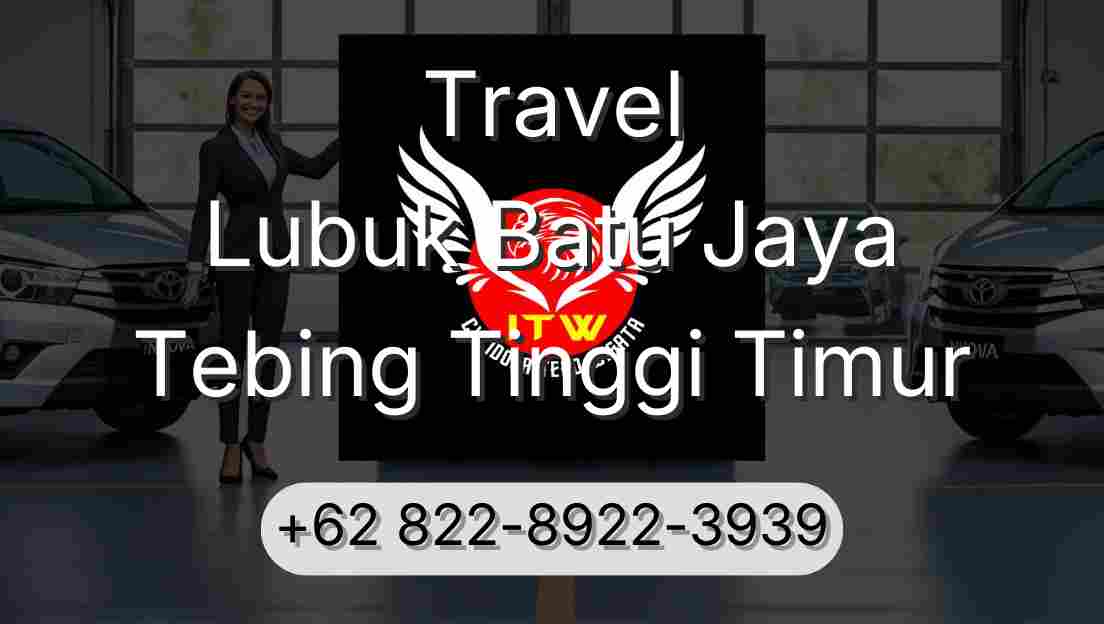Travel Lubuk Batu Jaya Tebing Tinggi Timur