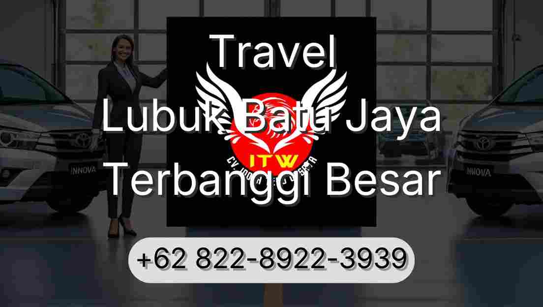 Travel Lubuk Batu Jaya Terbanggi Besar