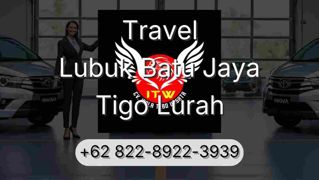 Travel Lubuk Batu Jaya Tigo Lurah