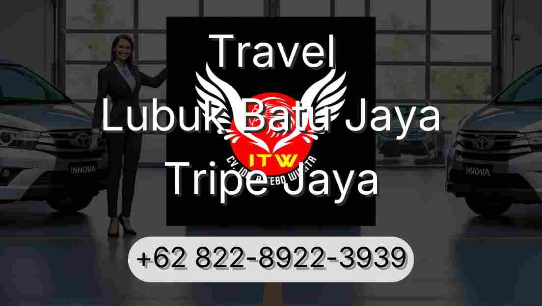 Travel Lubuk Batu Jaya Tripe Jaya
