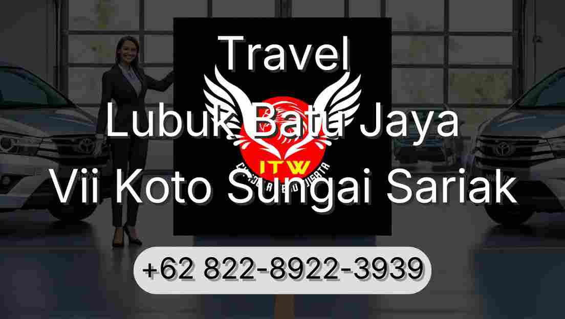 Travel Lubuk Batu Jaya Vii Koto Sungai Sariak