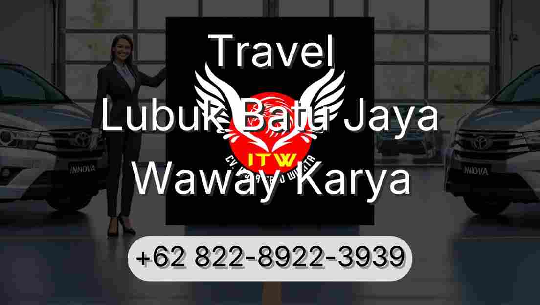 Travel Lubuk Batu Jaya Waway Karya