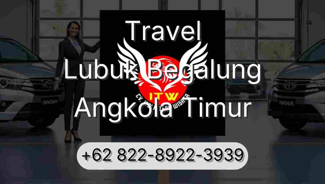 Travel Lubuk Begalung Angkola Timur