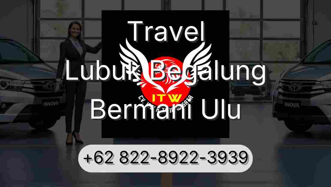 Travel Lubuk Begalung Bermani Ulu