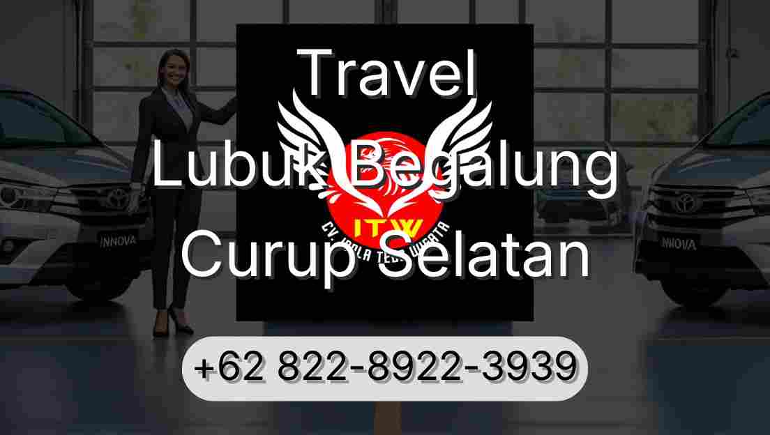 Travel Lubuk Begalung Curup Selatan