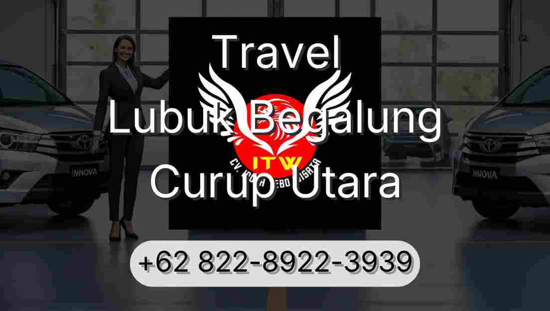 Travel Lubuk Begalung Curup Utara