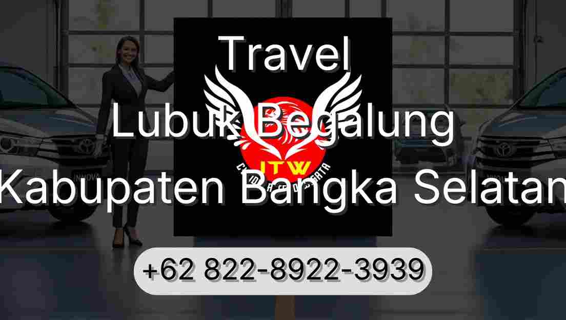 Travel Lubuk Begalung Kabupaten Bangka Selatan
