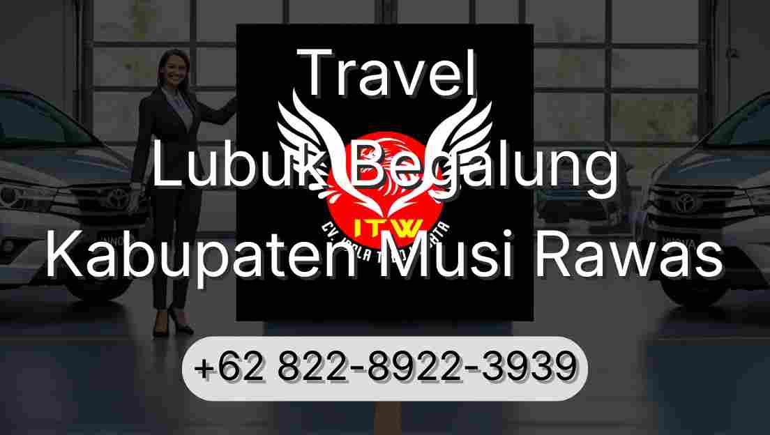 Travel Lubuk Begalung Kabupaten Musi Rawas