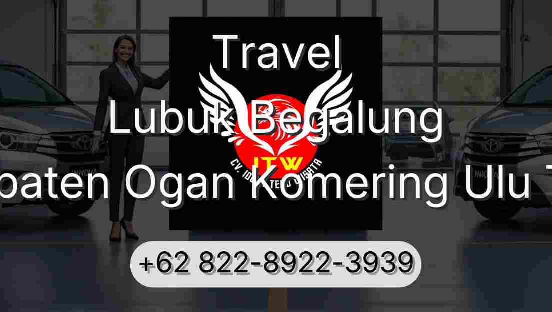 Travel Lubuk Begalung Kabupaten Ogan Komering Ulu Timur