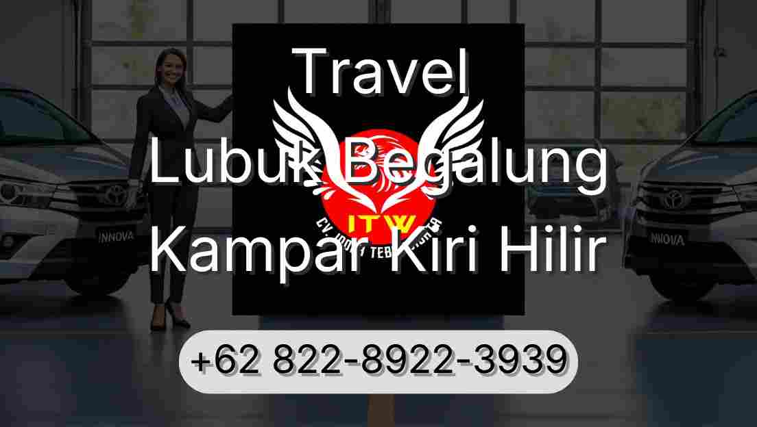 Travel Lubuk Begalung Kampar Kiri Hilir