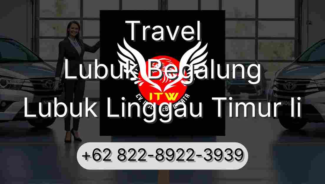 Travel Lubuk Begalung Lubuk Linggau Timur Ii
