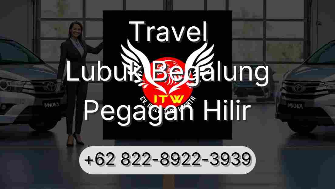 Travel Lubuk Begalung Pegagan Hilir