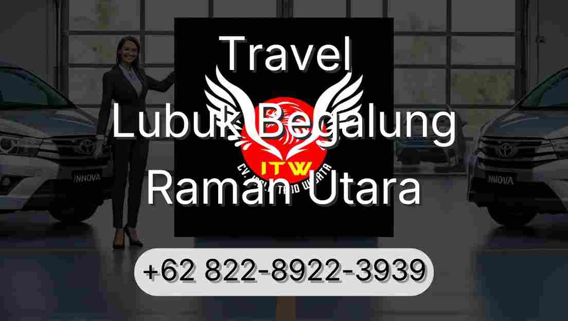 Travel Lubuk Begalung Raman Utara