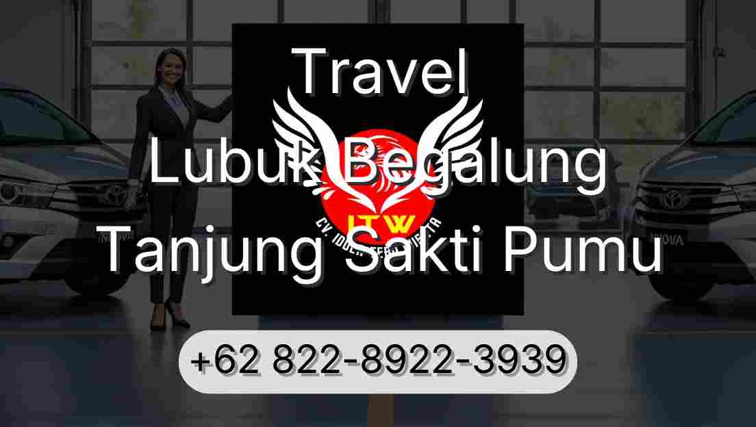Travel Lubuk Begalung Tanjung Sakti Pumu
