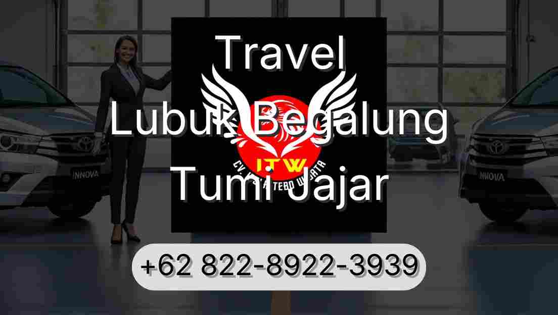 Travel Lubuk Begalung Tumi Jajar