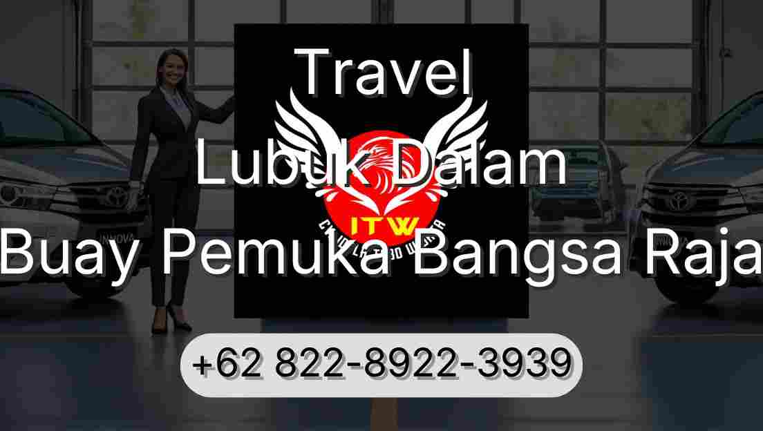 Travel Lubuk Dalam Buay Pemuka Bangsa Raja
