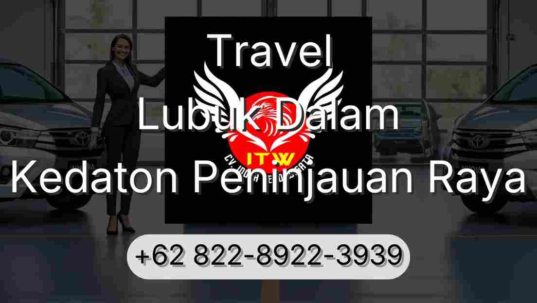 Travel Lubuk Dalam Kedaton Peninjauan Raya