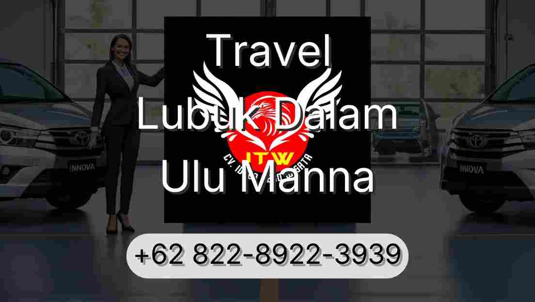 Travel Lubuk Dalam Ulu Manna
