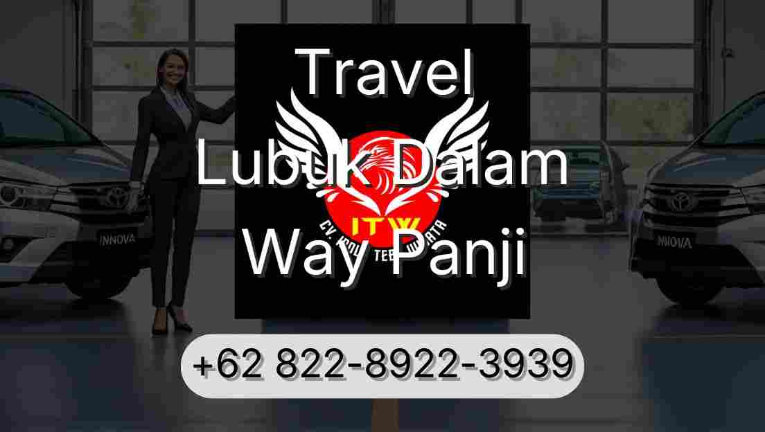 Travel Lubuk Dalam Way Panji
