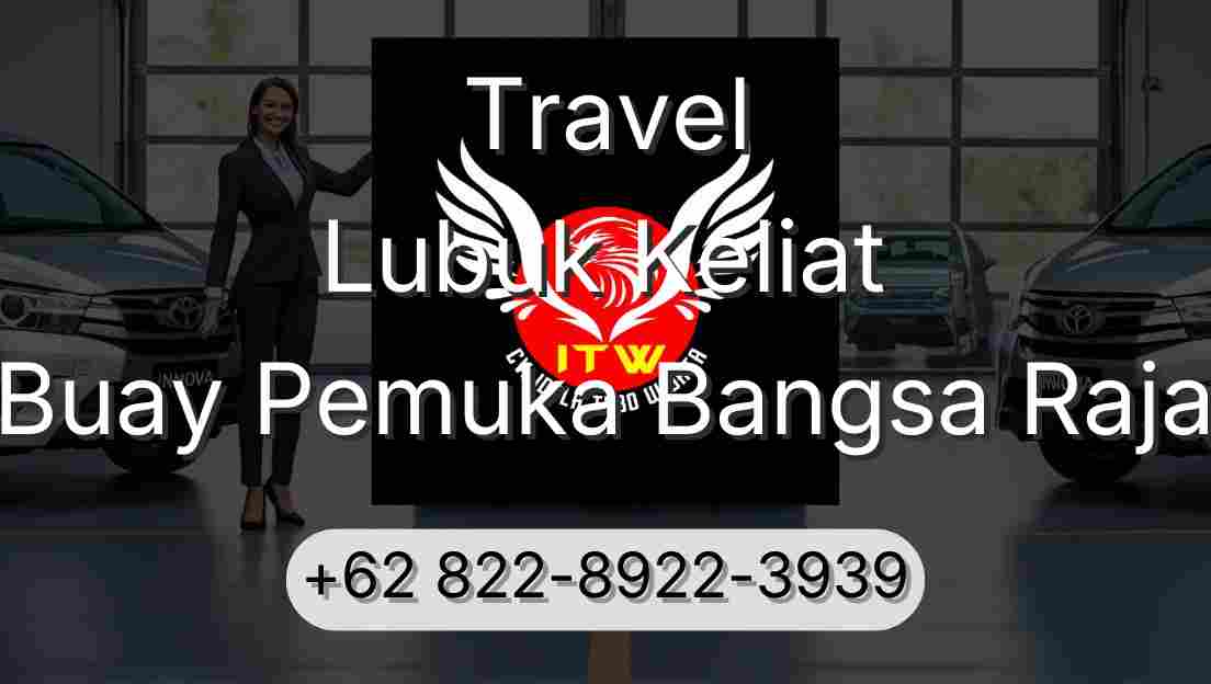 Travel Lubuk Keliat Buay Pemuka Bangsa Raja
