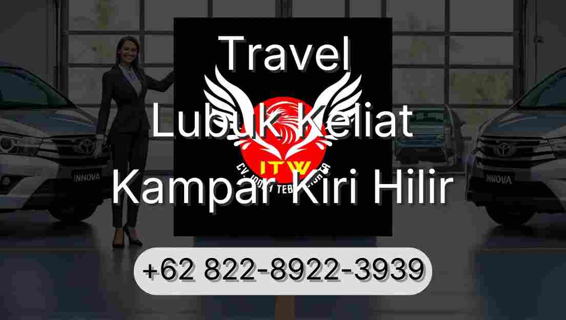 Travel Lubuk Keliat Kampar Kiri Hilir