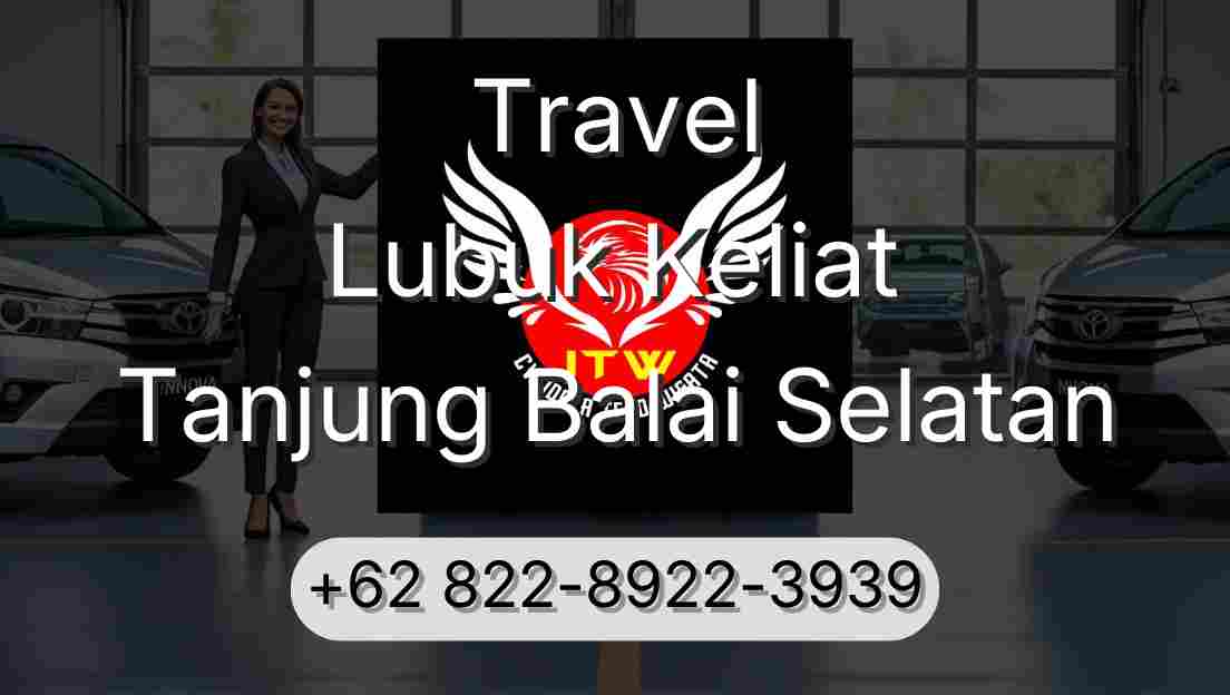 Travel Lubuk Keliat Tanjung Balai Selatan