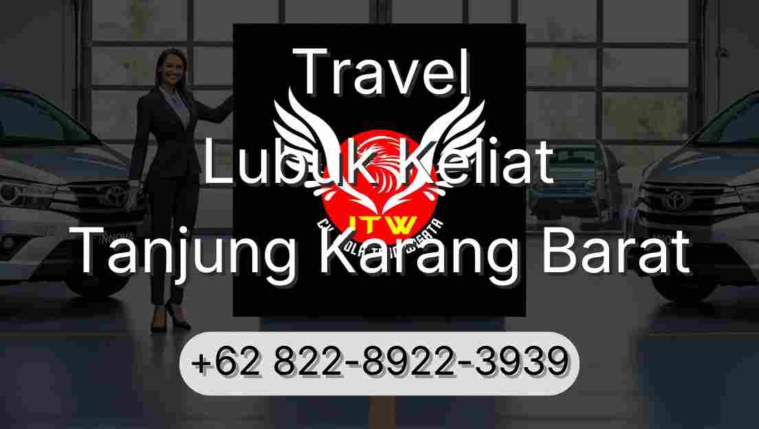 Travel Lubuk Keliat Tanjung Karang Barat