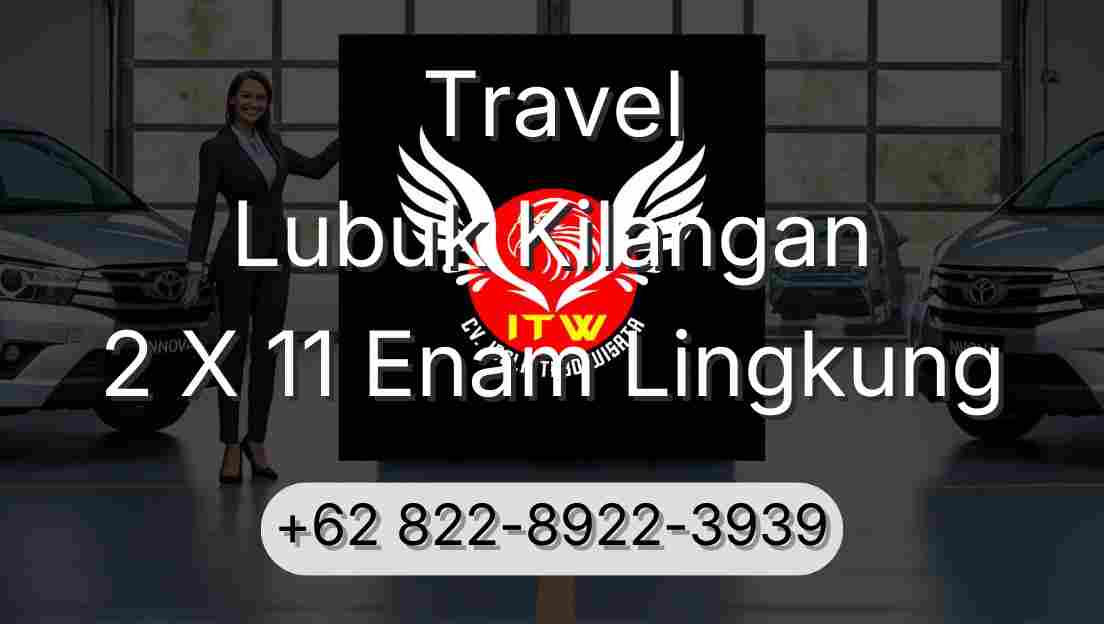 Travel Lubuk Kilangan 2 X 11 Enam Lingkung