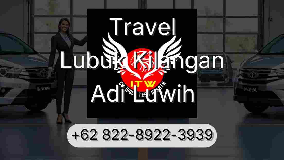 Travel Lubuk Kilangan Adi Luwih
