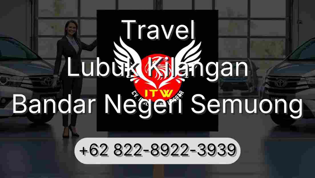 Travel Lubuk Kilangan Bandar Negeri Semuong