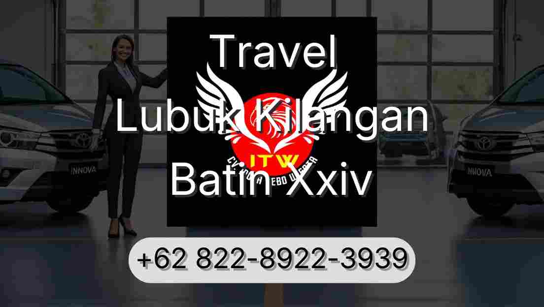 Travel Lubuk Kilangan Batin Xxiv