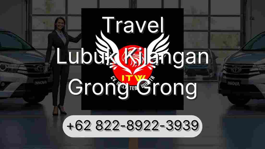 Travel Lubuk Kilangan Grong Grong