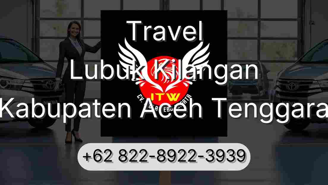 Travel Lubuk Kilangan Kabupaten Aceh Tenggara
