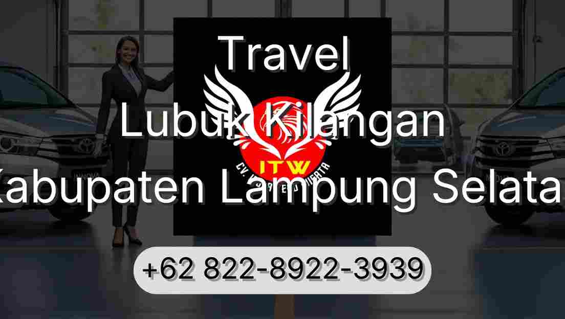 Travel Lubuk Kilangan Kabupaten Lampung Selatan