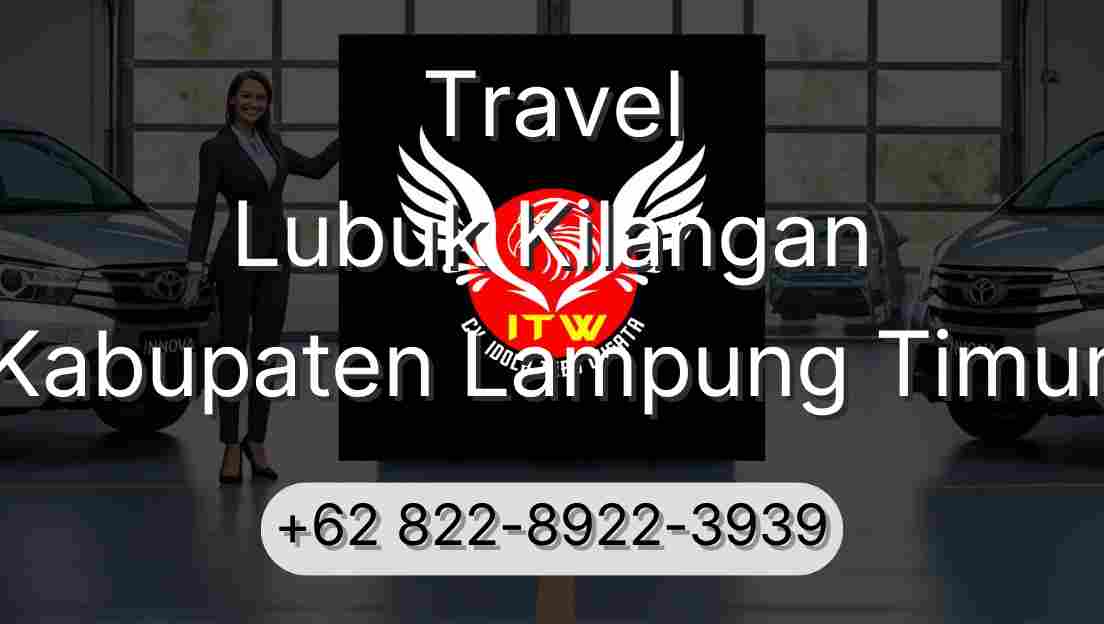 Travel Lubuk Kilangan Kabupaten Lampung Timur