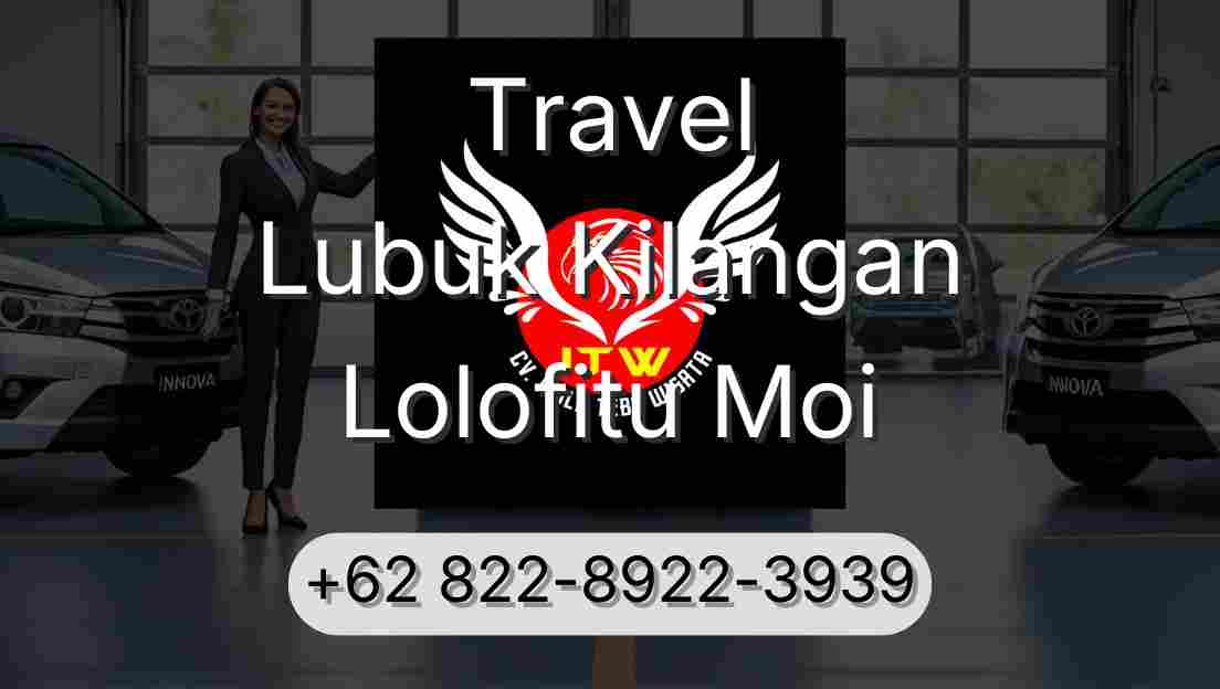 Travel Lubuk Kilangan Lolofitu Moi