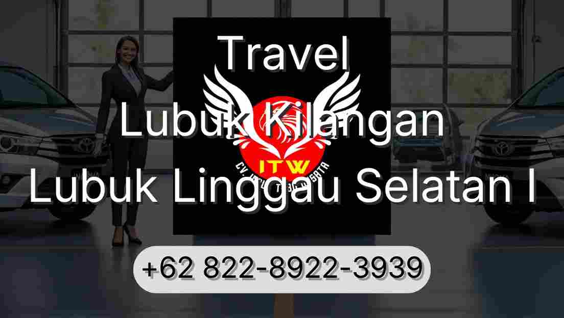 Travel Lubuk Kilangan Lubuk Linggau Selatan I