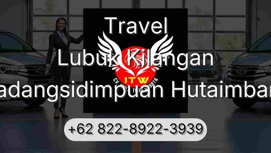 Travel Lubuk Kilangan Padangsidimpuan Hutaimbaru