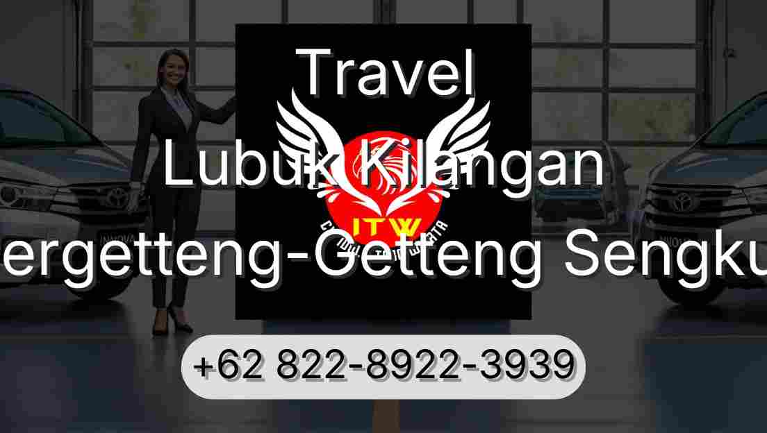 Travel Lubuk Kilangan Pergetteng-Getteng Sengkut
