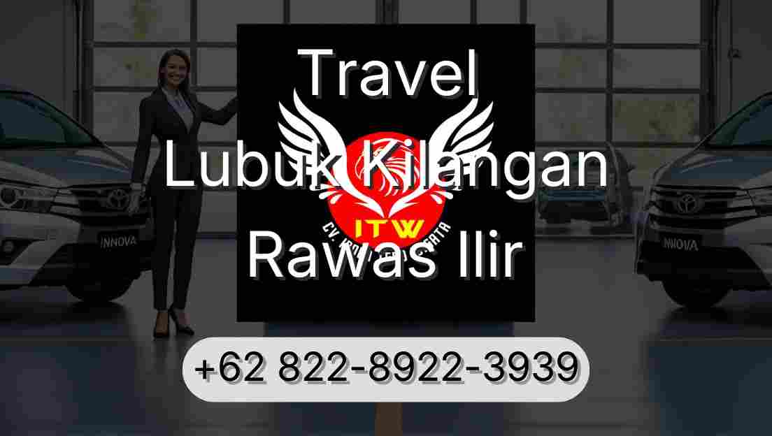 Travel Lubuk Kilangan Rawas Ilir