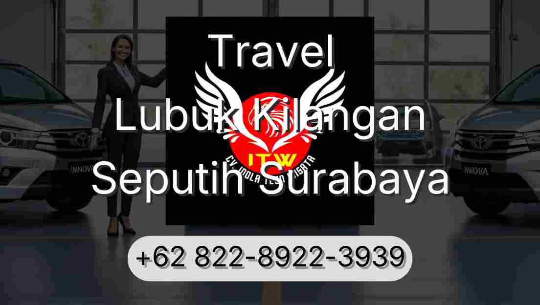 Travel Lubuk Kilangan Seputih Surabaya