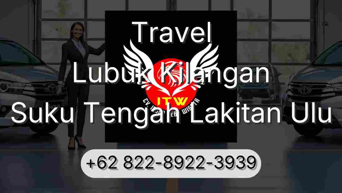 Travel Lubuk Kilangan Suku Tengah Lakitan Ulu