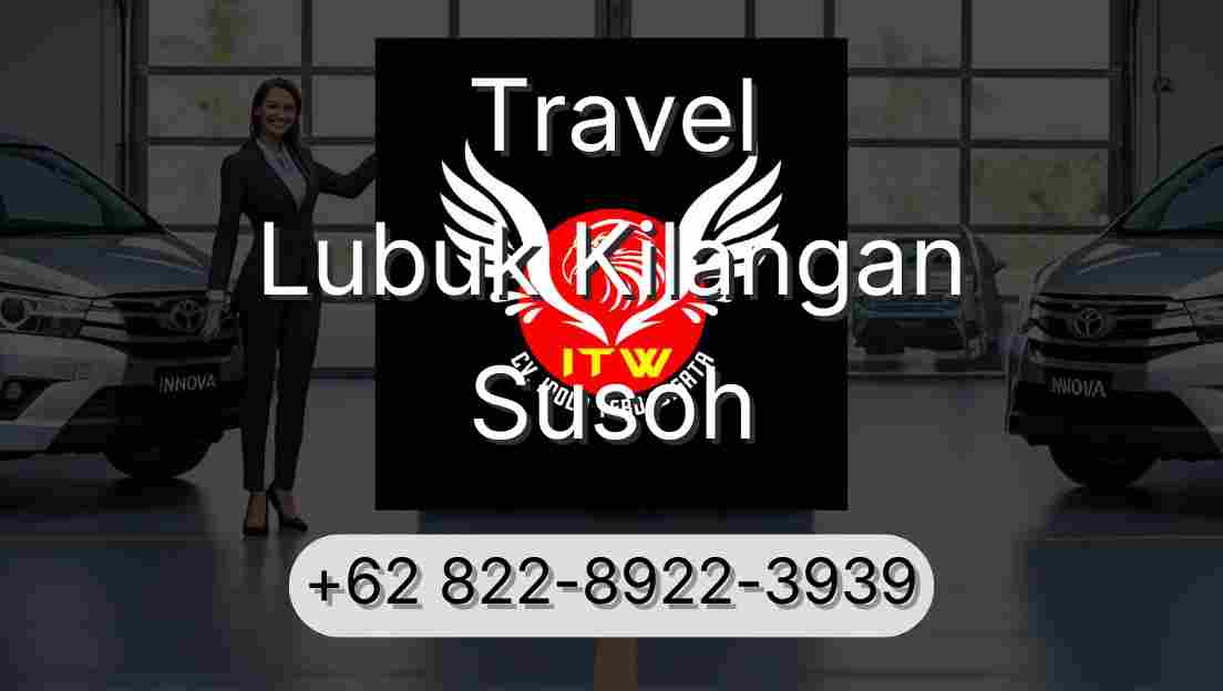 Travel Lubuk Kilangan Susoh
