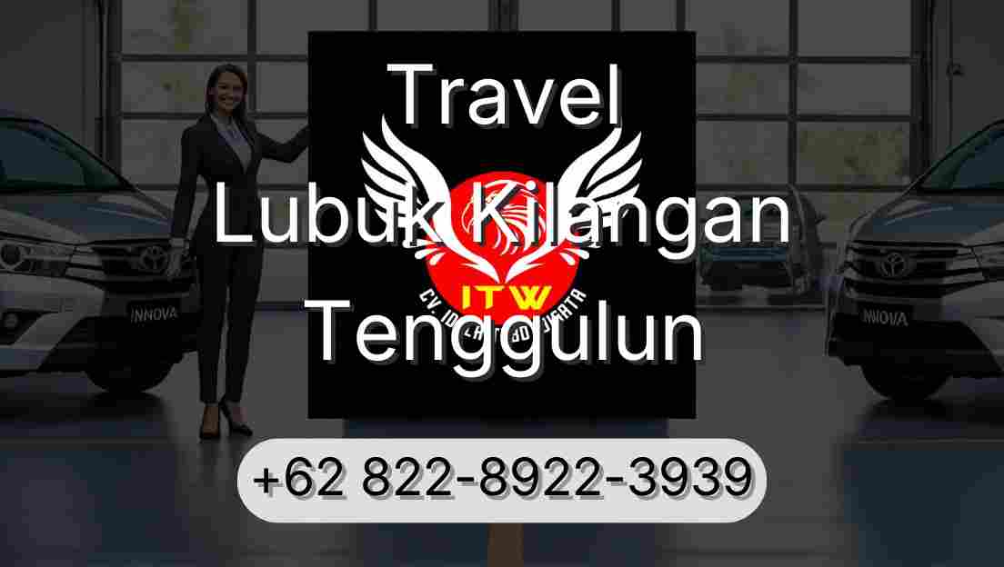Travel Lubuk Kilangan Tenggulun