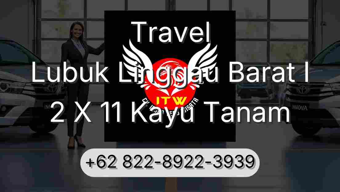 Travel Lubuk Linggau Barat I 2 X 11 Kayu Tanam