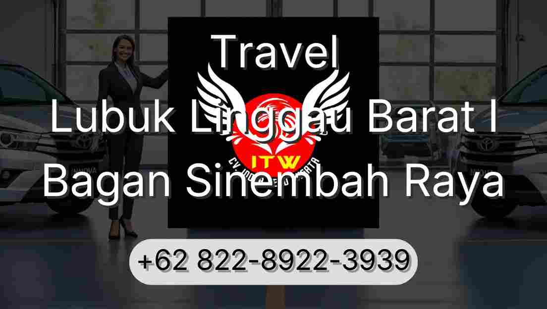 Travel Lubuk Linggau Barat I Bagan Sinembah Raya