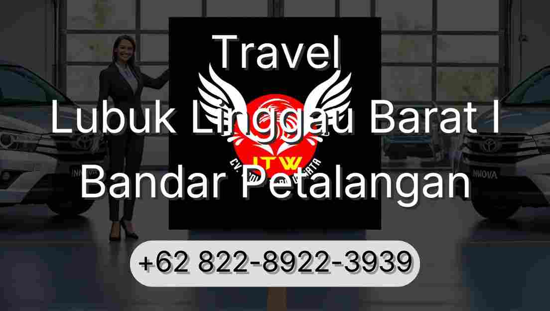Travel Lubuk Linggau Barat I Bandar Petalangan