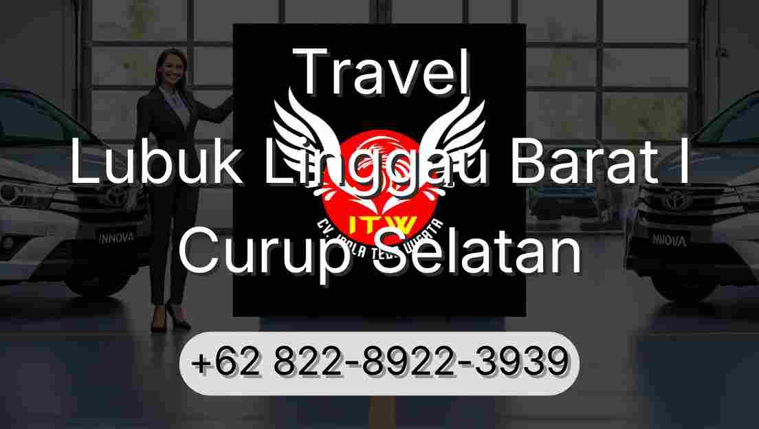 Travel Lubuk Linggau Barat I Curup Selatan