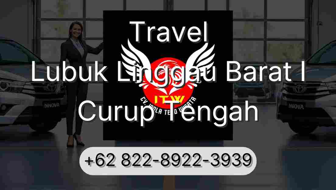 Travel Lubuk Linggau Barat I Curup Tengah