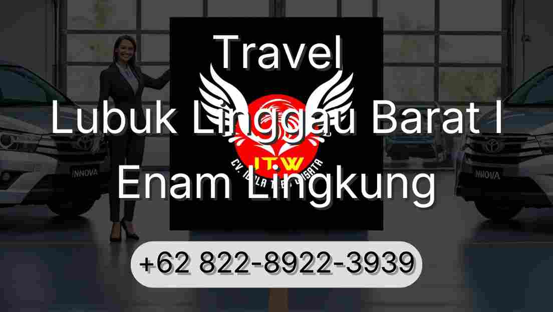 Travel Lubuk Linggau Barat I Enam Lingkung